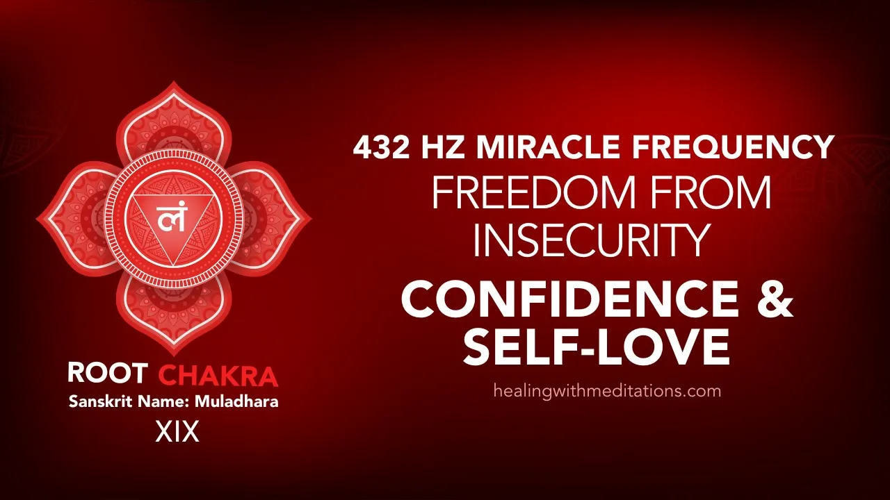 How Meditation Boosts Confidence & Overcomes Insecurity 8 Freedom from Insecurity Meditation 19 XIX Confidence Self Love 432Hz Miracle Chakra Frequency