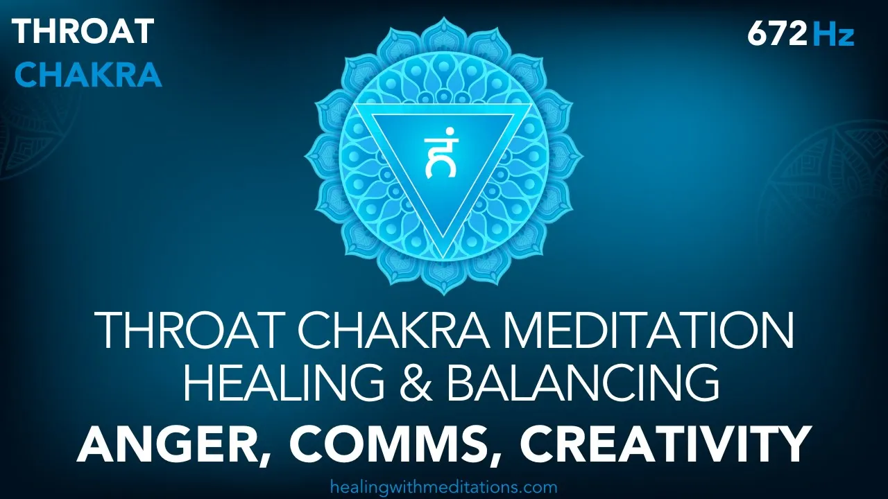 Throat Chakra Meditation Healing Balancing Anger Comms Creativity Miracle 672 Hz V