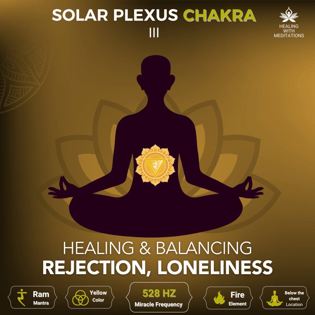 solar plexus chakra meditation healing amp balancing iii 3 rejection loneliness miracle 528 hz