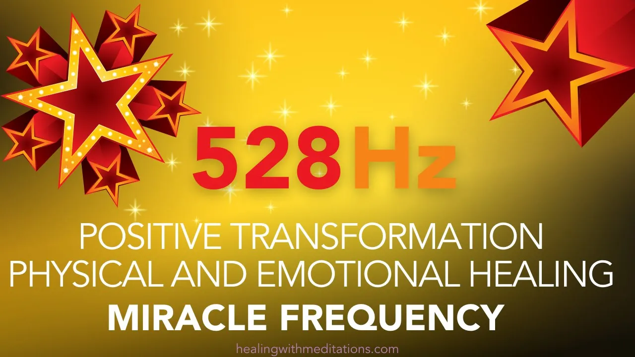 Positive Transformation 😊 528 Hz Miracle Frequency Physical Emotional Healing High Hz Sound