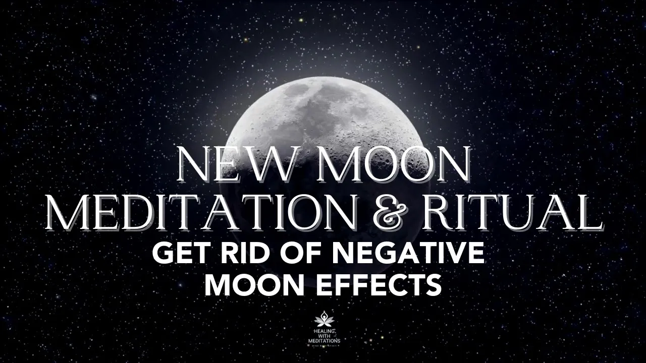 New Moon Meditation & Ritual: Reset & Eliminate Negative Effects 7 New Moon Meditation Ritual Get rid of Negative Moon Effects Healing with Planet Satellite