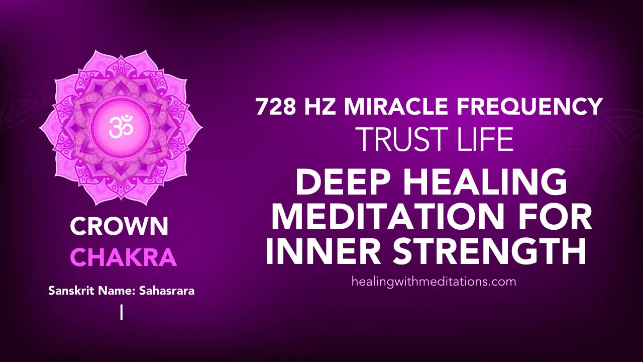 768 Hz Miracle Crown Chakra: Deep Healing Meditation 4 Trust Life Deep Healing Meditation for Inner Strength 768 Hz Miracle Chakra Frequency I