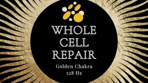 528 Hz Miracle Healing Energy: Golden Chakra and Whole Cell Repair (High Fq)