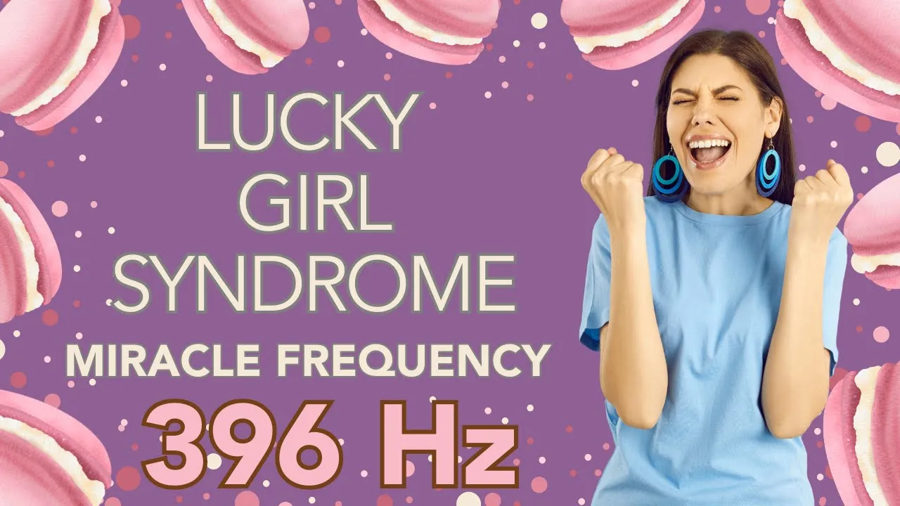 LUCKY GIRL SYNDROME Unleash Power with 396Hz Healing Frequency Subliminals High Fq
