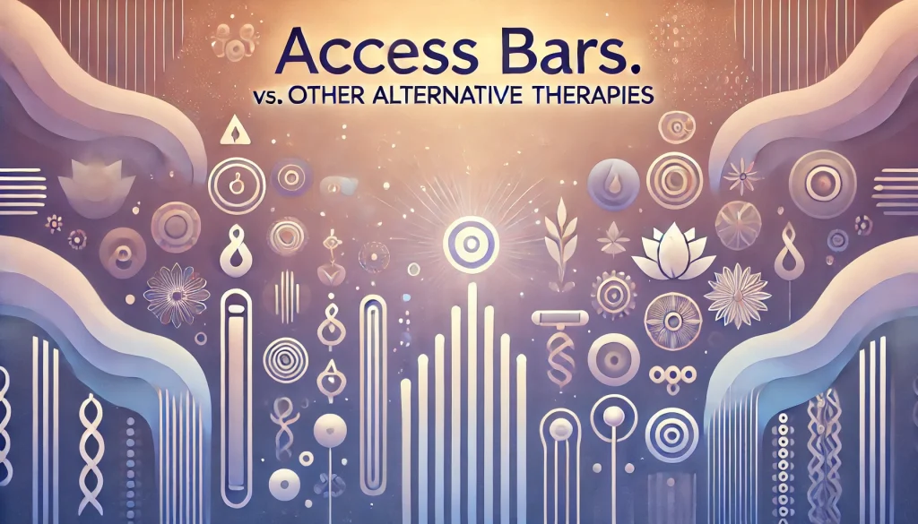 Access Bars vs. Other Alternative Therapies- Which One is Right for You? Access Bars vs. Other Alternative Therapies Which One is Right for You