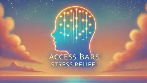 Stress Relief with Access Bars Scientific and Spiritual Approaches
