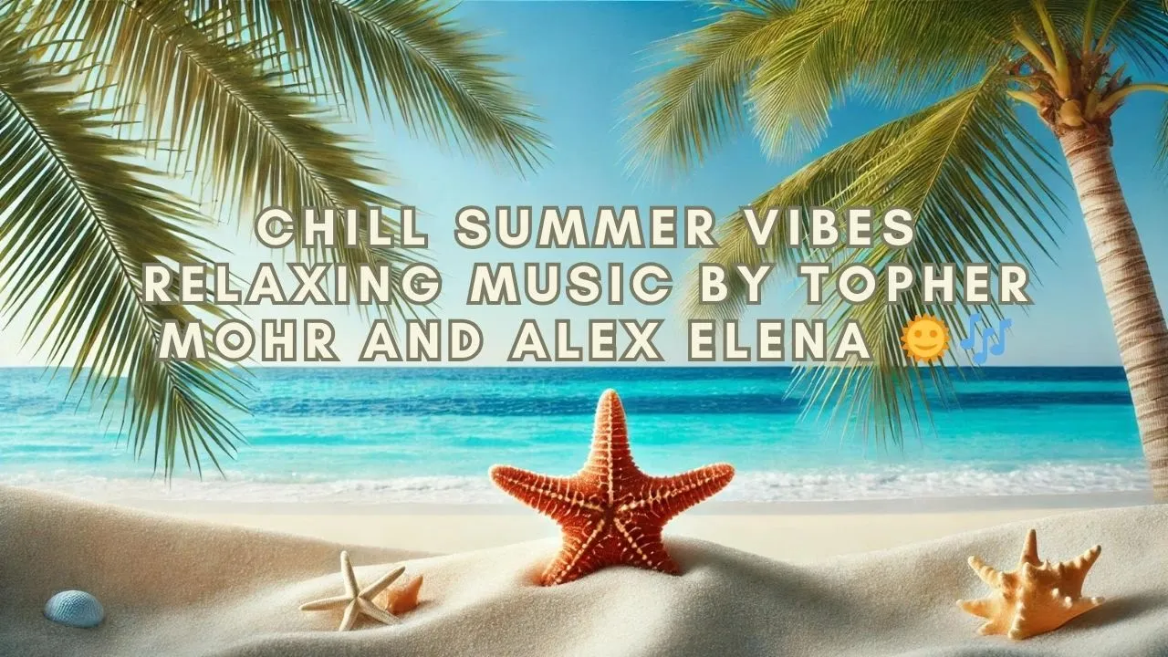 Stress-Free Summer: Soothing Music For Ultimate Relaxation 8 Chill Summer Vibes Where I Am From Relaxing Music by Topher Mohr and Alex Elena